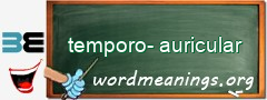 WordMeaning blackboard for temporo-auricular